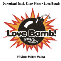 Garmiani feat. Sean Finn - Love Bomb (DJ-Marco Meibom  Mashup) by DJ-Marco Meibom