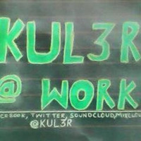 KUL3R @ WORK 002 by KUL3R