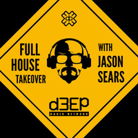 Full House Takeover with Jason Sears on D3ep Radio Network 10/10/16 by Jason Sears