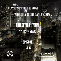 Radio show #82 24/12/16 (Classic 90's Soulful House Vinyl Only) The Freestyle Rhythm Show with Jason Sears on D3ep Radio Network by Jason Sears
