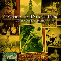 Zucchero & Patrick Fiori - L'écho Des Dimanches by Keanu Bambridge