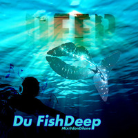 Du FishDeep Mixxx2015 by dondilone
