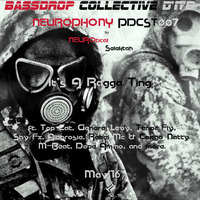 BASSDROP COLLECTIVE | Neurophony PDCST007 Its A Ragga Ting by Bassdrop Collective D&B