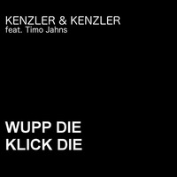 Kenzler &amp; Kenzler feat. Timo Jahns - Wupp Die Klick Die 2016 by Kenzler & Kenzler