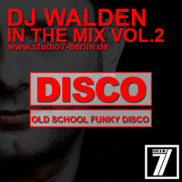 DJ Walden-  in the Mix Vol. 2 (Old School Funky Disco) by Studio 7 Berlin