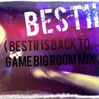 Bestii-( Bestii Is Back To Game Big Room Mix ) by Bestii