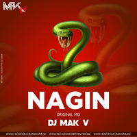 NAGIN - MAK V REMIX by MAK V