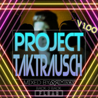 PROJECT TAKTRAUSCH V 1.00 [CLUBSOUNDS PODCAST 2018] by NEEXX B2B FLOAR by DJ Neexx