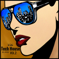 DJ TaSKa - Tech House 03.2018 Vol 2 by DJ TaSKa