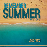DJ Dunne &amp; DJ Taska - Remember Summer 90's - 00's by DJ TaSKa