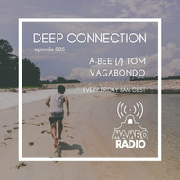 A-Bee {/} Tom Vagabondo - Deep Connection 005 on Cafe Mambo Radio Ibiza by A-Bee / Tom Vagabondo