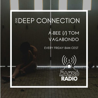 A-Bee {/} - Deep Connection 008 on Cafe Mambo Radio by A-Bee / Tom Vagabondo
