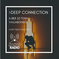 A-Bee {/} Tom Vagabondo - Deep Connection 011 on Cafe Mambo Radio Ibiza by A-Bee / Tom Vagabondo