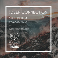 A-Bee {/} Tom Vagabondo - Deep Connection 022 on Cafe Mambo Radio Ibiza by A-Bee / Tom Vagabondo
