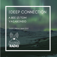 A-Bee {/} Tom Vagabondo - Deep Connection 034 on Cafe Mambo Radio Ibiza by A-Bee / Tom Vagabondo