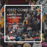 A-Bee {/} Tom Vagabondo - Deep Connection 038 on Cafe Mambo Radio Ibiza by A-Bee / Tom Vagabondo