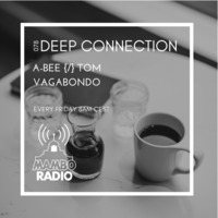 A-Bee {/} Tom Vagabondo - Deep Connection 078 on Cafe Mambo Radio Ibiza by A-Bee / Tom Vagabondo