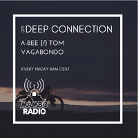 A-Bee {/} Tom Vagabondo - Deep Connection 079 on Cafe Mambo Radio Ibiza by A-Bee / Tom Vagabondo