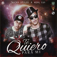 Te Quiero Para Mi - Nickystylee ( Sextyle ) ft Real Gui by Nicky Stylee ( Sextyle )