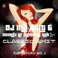 Classic Shit Rnb Remixes Vol.2 by Soundz Of Pleasure &amp; Dj Mb CultClassic  By MD music (© ℗ MD 2017) by MD © ℗ MD 2016 -2019