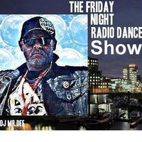 Friday night Lustro mix &quot; The Friday night radio dance show&quot; With your host ...mister dee &quot; by MD © ℗ MD 2016 -2019
