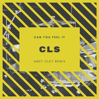 CLS - Can You Feel It (Andy Cley Remix) by Andy Cley