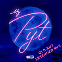Wale ft. Sam Sneak - MY PYT (DJ B-KUT Extended MiX) by DJ B-KUT