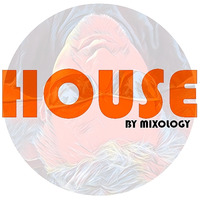 HOUSE BY MIXOLOGY by MIXOLOGY