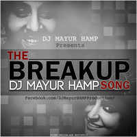 The Breakup Song - DJ Mayur (HAMP) by Mayur HAMP