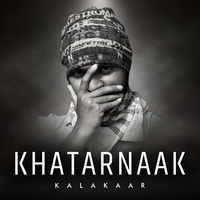 Khatarnak - KALAKAAR feat. Mayur (HAMP) by Mayur HAMP