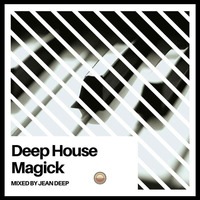 Deep House Magick Vol 2  - Mixed By Jean Deep by DjEef's Records