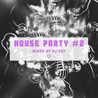 House Party vol 2 Mixed by DJ Eef by DjEef's Records