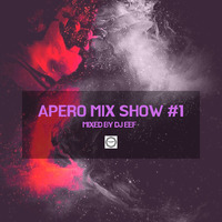 Apero Mix Show Vol 1 Mixed by Dj Eef by DjEef's Records
