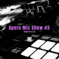 Apero Mix Show Vol 3 Mixed by Dj Eef by DjEef's Records