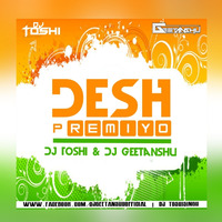 Mere Desh Premiyo (Remix) DJ Toshi And DJ Geetanshu by DJ Geetanshu