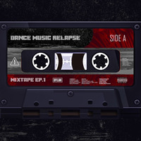 DANCE MUSIC RELAPSE EP.1 by DYLAN MUSIC