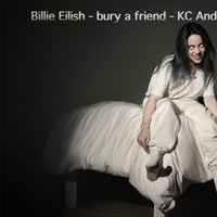 Billie Eilish - bury a friend - KC Anderson Remix  by Christopher W Anderson