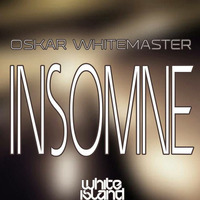 INSOMNE -Oskar whitemaster Original Mix by Dj-oskar Whitemaster