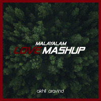 Malayalam Love Mashup [Akhil Aravind] by Akhil Aravind