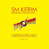 SM KERIM - pres. The Flash Gordon Weekend Party Tape (#undici 2016) by SM KERIM