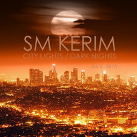 SM KERIM - City Lights / Dark Nights (no.3 - 2017) by SM KERIM