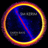 SM KERIM - Earth Rays (no.5 - 2017) by SM KERIM