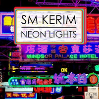 SM KERIM - Neon Lights (18 - 02) by SM KERIM