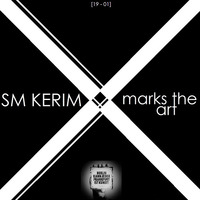 SM KERIM - X marks the Art (19 - 01) by SM KERIM