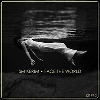 SM KERIM - Face The World (21#10) by SM KERIM