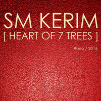 SM KERIM - Heart Of 7 Trees (#uno 2016) by SM KERIM
