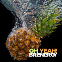 Brenergy - Oh Yeah! (Preview) by Brenergy