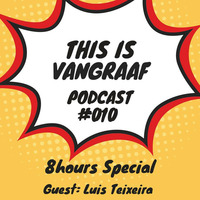 This Is VanGraaf (Guest: Luis Teixeira) 8hours Special Podcast #010 by RØMAN G.