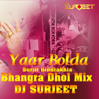 TERA YAAR BOLDA - ( PUNJABI BHANGRA DHOL MIX ) - DJ SURJEET by Ðeejay Surjeet