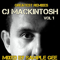 CJ Mackintosh - Greatest Remixes Vol 1 (Mixed by Sample Gee) by DJ Sample Gee